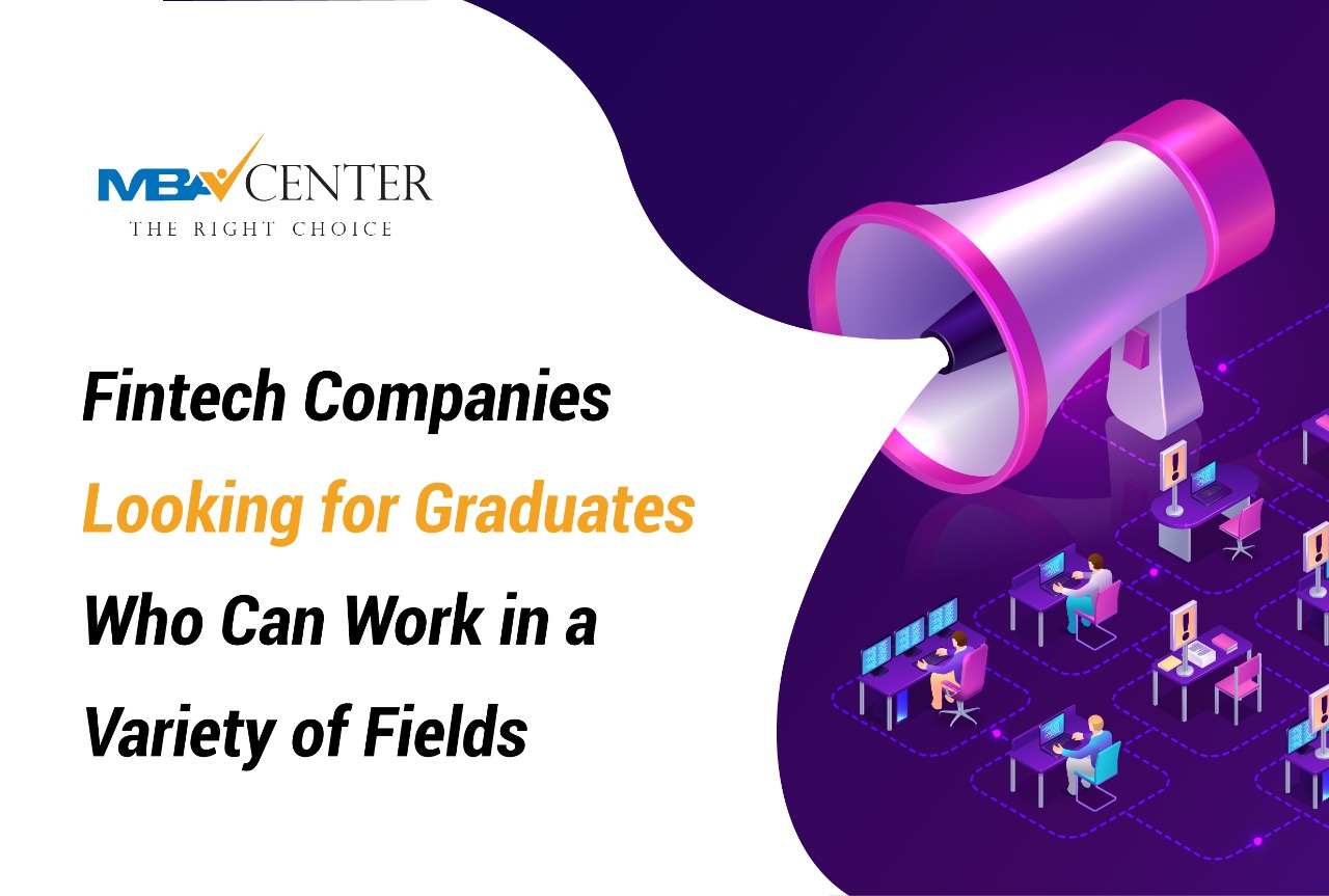Fintech Companies Looking for Graduates Who Can Work in a Variety of Fields